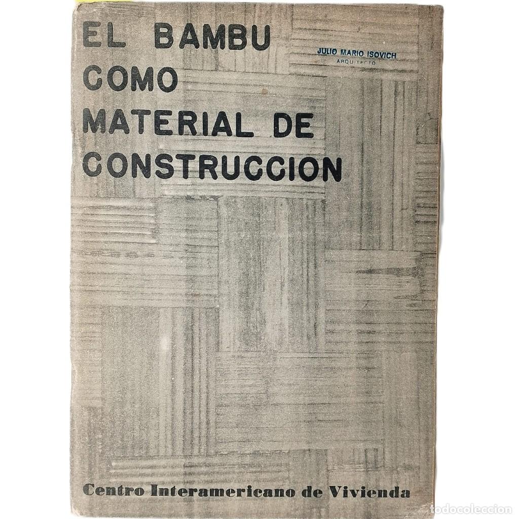 Libros de segunda mano: EL BAMB&Uacute; COMO MATERIAL DE CONSTRUCCI&Oacute;N. McClure, F. A. - Foto 1