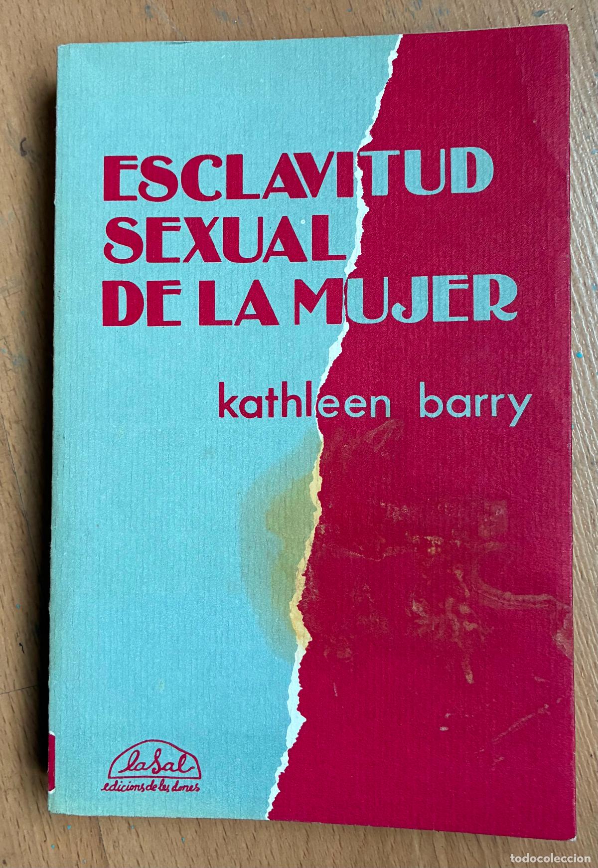 Libros de segunda mano: ESCLAVITUD SEXUAL DE LA MUJER, Kathleen Barry