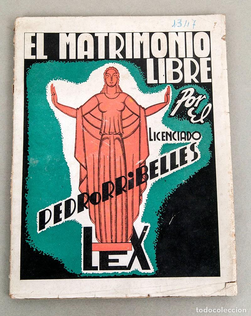 Libros de segunda mano: EL MATRIMONIO LIBRE - 1937 - PEDRORRIBELLES - LEX - Foto 1