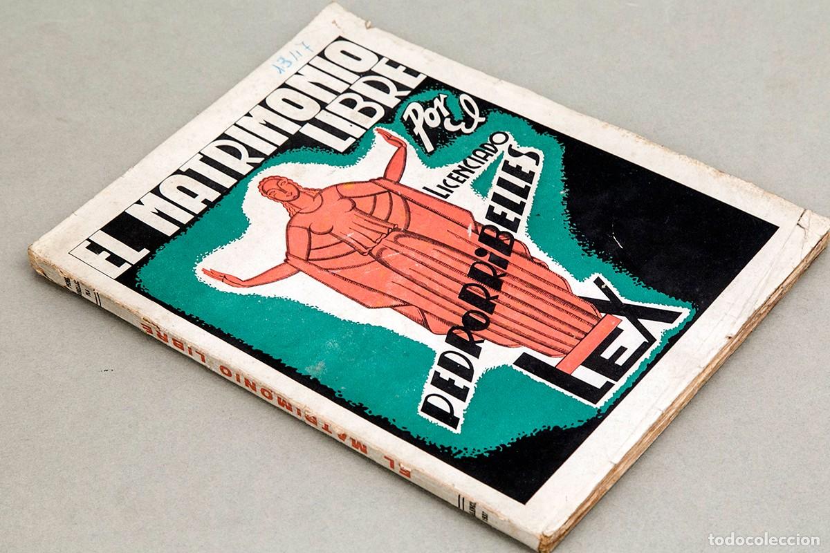 Libros de segunda mano: EL MATRIMONIO LIBRE - 1937 - PEDRORRIBELLES - LEX - Foto 2