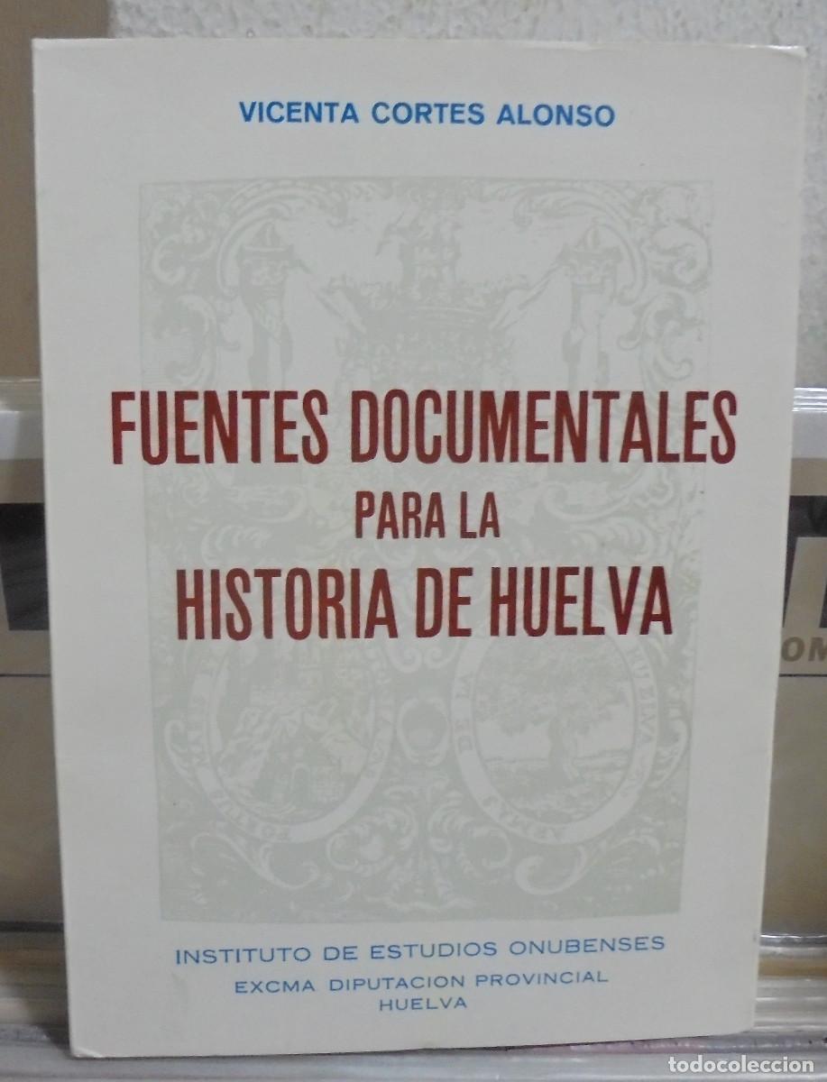 Libros de segunda mano: Fuentes documentales para la historia de Huelva. Vicenta Cortes Alonso