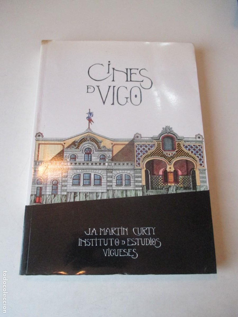 Libros de segunda mano: J.A MARTIN CURTY Cines de Vigo (dedicatoria del autor) W42221