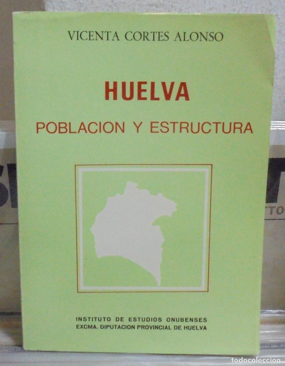 Libros de segunda mano: Huelva poblaci&oacute;n y estructura. Vicenta Cortes Alonso