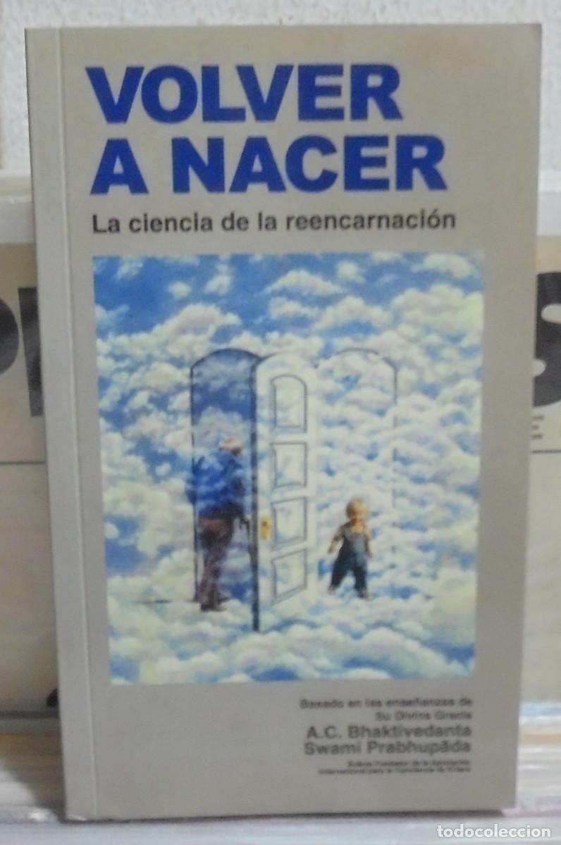 Libros de segunda mano: Volver a nacer, la ciencia de la reencarnaci&oacute;n. A.C. Bhaktivedanta- Swami Prabhupada