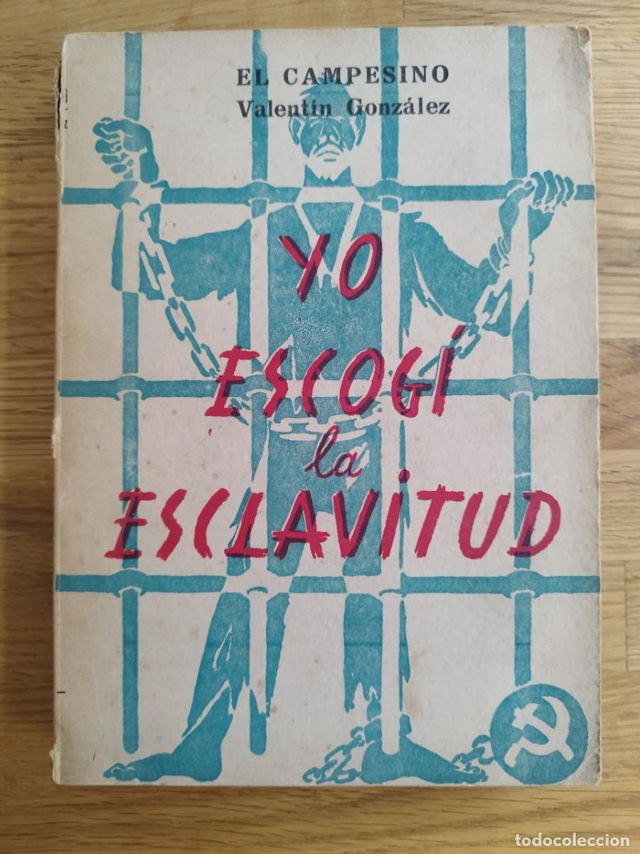 Libros de segunda mano: Yo escog&iacute; la esclavitud, Valent&iacute;n Gonz&aacute;lez (PREGUNTAR DISPONIBILIDAD)