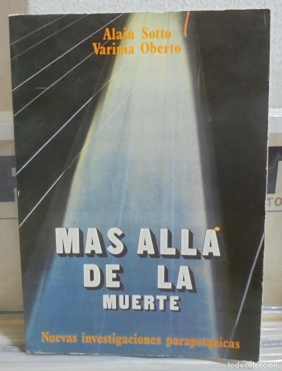 Libros de segunda mano: M&aacute;s all&aacute; de la muerte. Alain Sotto, Varinia Oberto