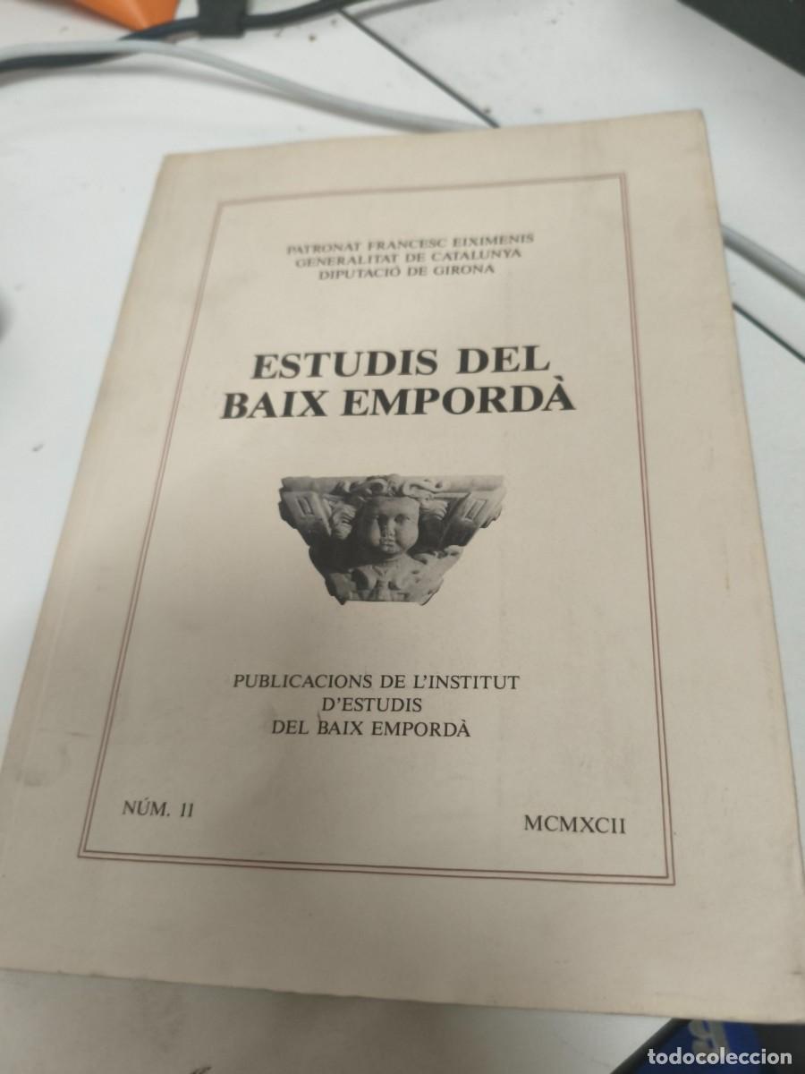 Libros de segunda mano: ESTUDIS DEL BAIX EMPORD&Agrave;. N&Uacute;M. 11. 1992. Josep Clara. Josep Pla.