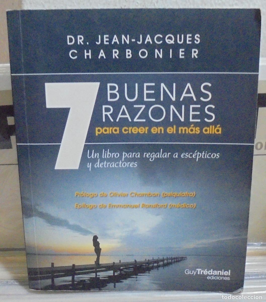 Libros de segunda mano: 7 Buenas razones para creer en el m&aacute;s all&aacute;. Jean-Jacques Charbonier