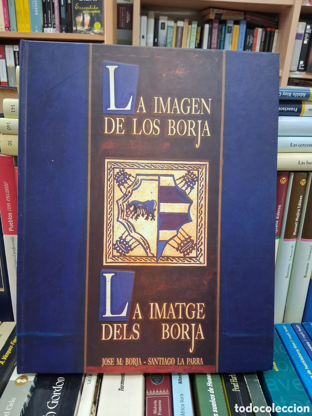 Libros de segunda mano: La imagen de los Borja. La imagen dels Borgia - Jos&eacute; M.Borja - Santiago La Parra