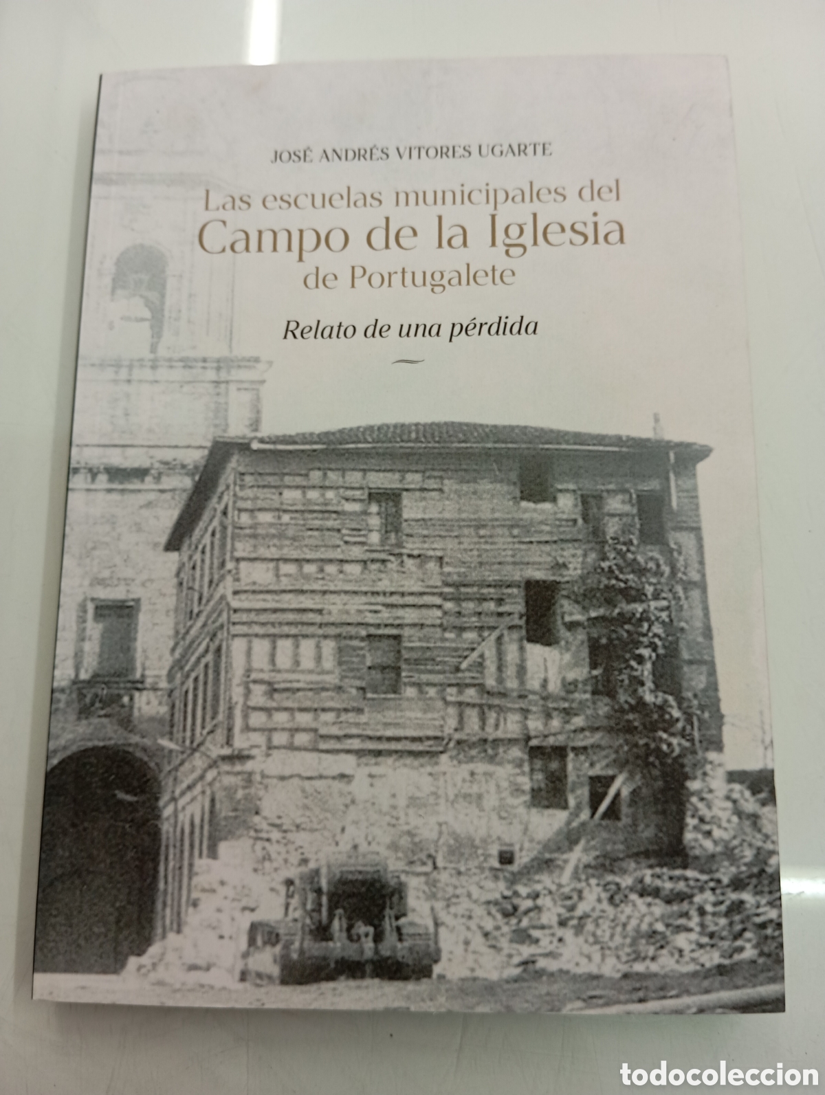 Libros de segunda mano: Las escuelas municipales del Campo de la Iglesia Portugalete Relato de una p&eacute;rdida Expolio Iglesia