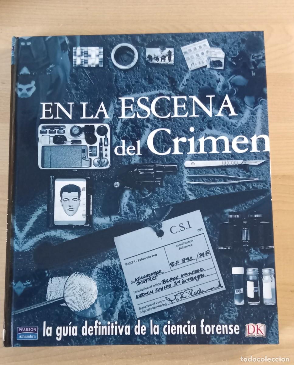Libros de segunda mano: EN LA ESCENA DEL CRIMEN. La guia de la ciencia forense. DK pearson - alhambra. RICHARD PLATT