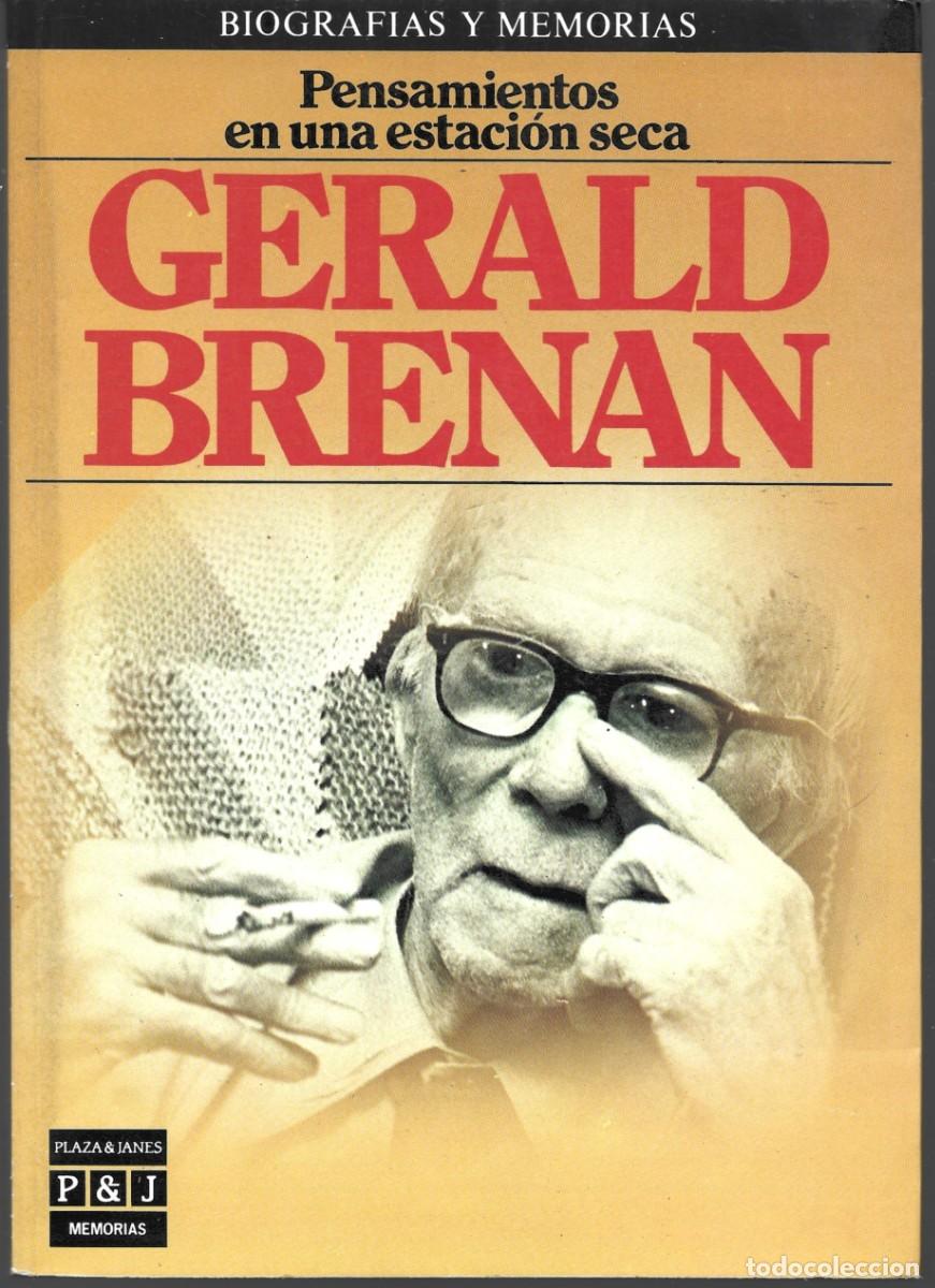 Libros de segunda mano: Gerald BRENAN : Pensamientos en una estaci&oacute;n seca. (Plaza & Jan&eacute;s eds., col. Memorias, 1985)