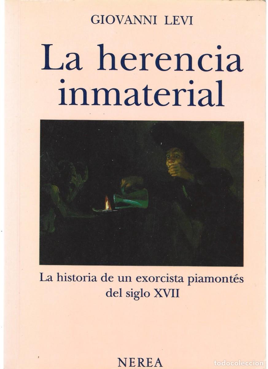 Libros de segunda mano: Giovanni LEVI : La herencia inmaterial (La historia de un exorcista piamont&eacute;s del siglo XVII). 1990