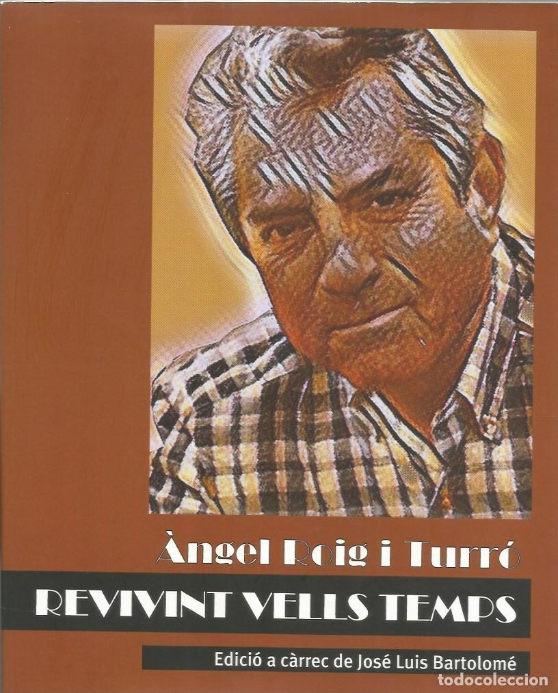 Libros de segunda mano: REVIVINT VELLS TEMPS - &Agrave;NGEL ROIG I TURR&Oacute;