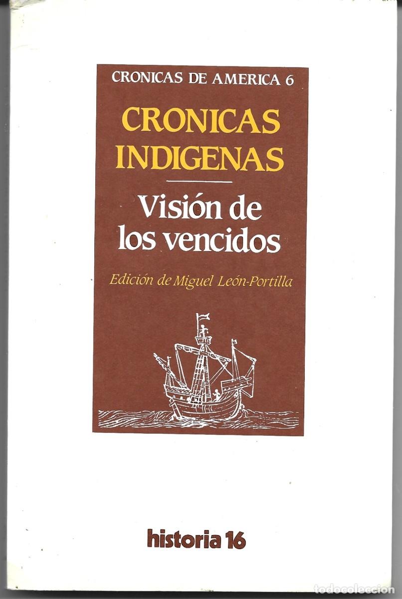 Libros de segunda mano: Miguel LE&Oacute;N-PORTILLA (ed.): Cr&oacute;nicas ind&iacute;genas. Visi&oacute;n de los vencidos. (Cr&oacute;nicas de Am&eacute;rica, 1985)