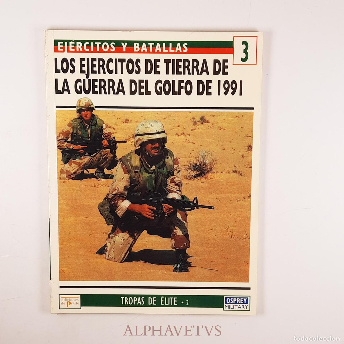 Libri di seconda mano: Ej&eacute;rcitos y batallas LOS EJ&Eacute;RCITOS DE TIERRA DE LA GUERRA DEL GOLFO DE 1991 - Osprey - Varios