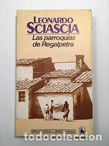 Libros de segunda mano: Las Parroquias de Regalpetra - Leonardo Sciascia - Bruguera - Libro Amigo, 910