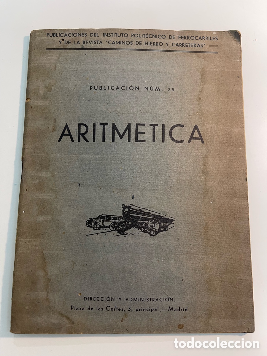 Libros de segunda mano: PUBLICACIONES DEL INSTITUTO POLIT&Eacute;CNICO DE FERROCARRILES . N&ordm; 25 ARITMETICA