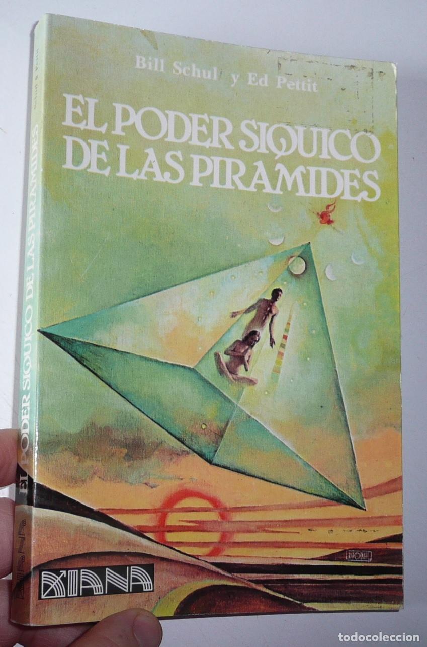 Libros de segunda mano: El poder ps&iacute;quico de las pir&aacute;mides - Bill Schul, Ed Pettit (Ediciones Diana, M&eacute;xico, 1990) - Foto 1