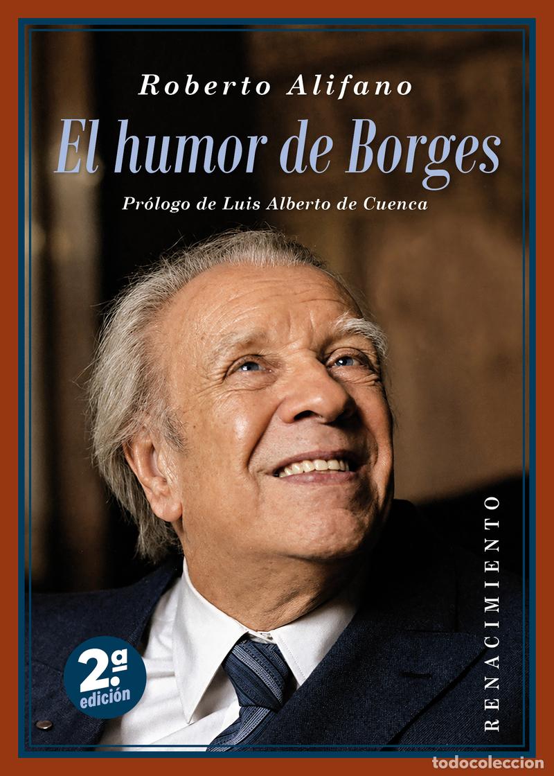 Libros de segunda mano: El humor de Borges. Roberto Alifano. Pr&oacute;logo de Luis Alberto de Cuenca.-Editorial Renacimiento