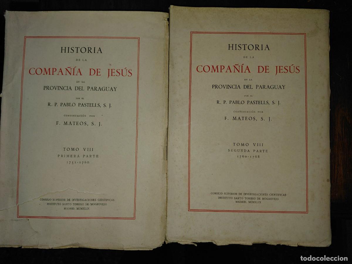 Libros de segunda mano: HISTORIA DE LA COMPA&Ntilde;IA DE JESUS EN LA PROVINCIA DEL PARAGUAY. Pastells. TOMO VIII
