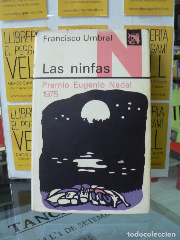Libros de segunda mano: Las ninfas - Francisco Umbral - Ediciones Destino - Barcelona 1976, 4&ordf; ed.