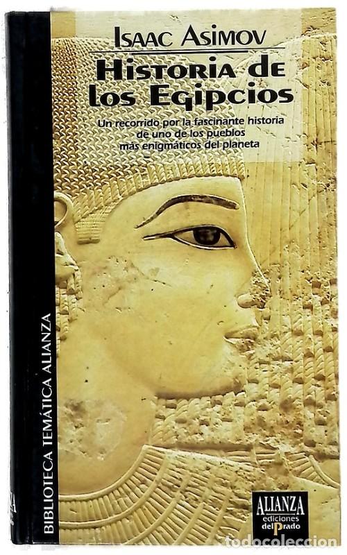 Libros de segunda mano: Historia de los Egipcios - Isaac Asimov - Ediciones del Prado - Biblioteca Tem&aacute;tica Alianza