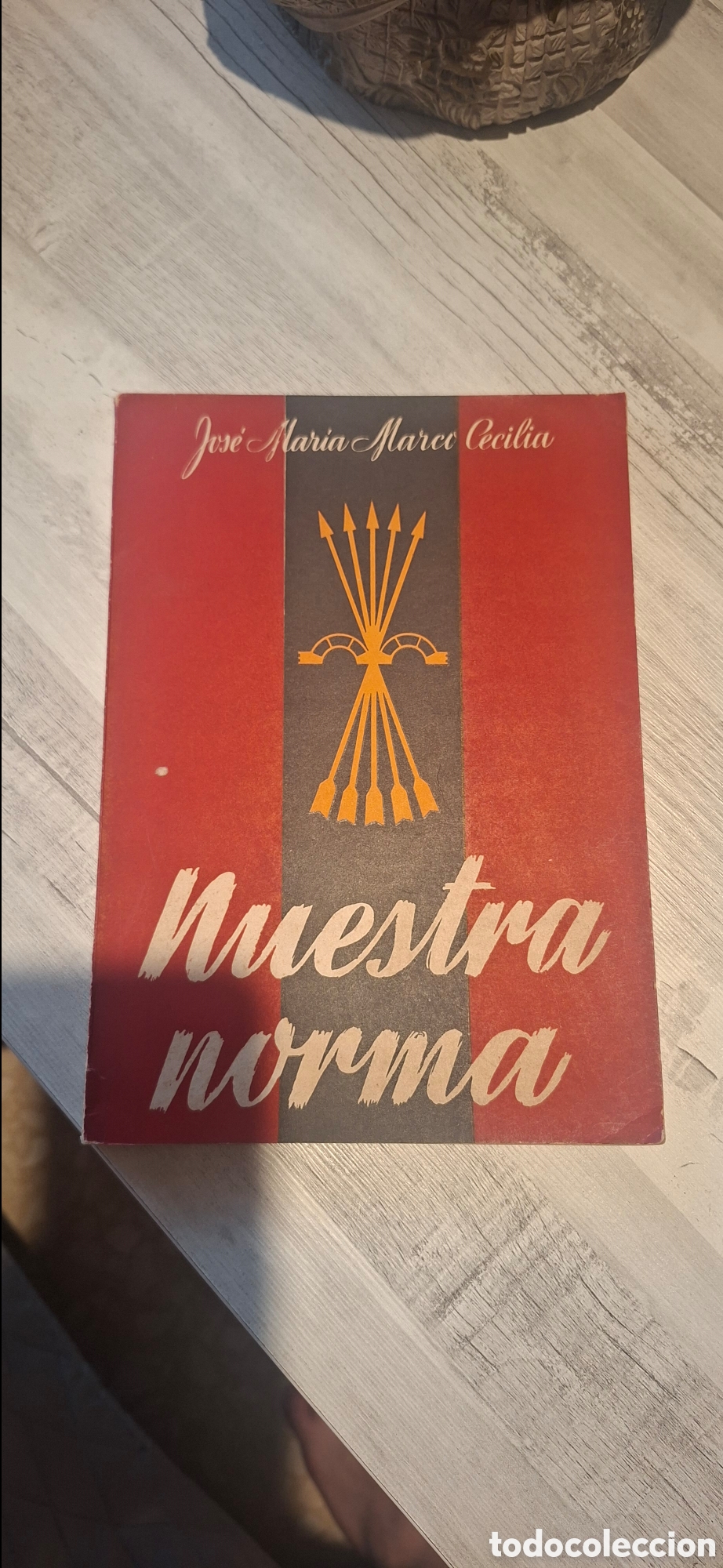 Libros de segunda mano: NUESTRA NORMA (FALANGE ESPA&Ntilde;OLA). JOSE MARIA MARCO CECILIA - EDITORIAL MARCE 1950
