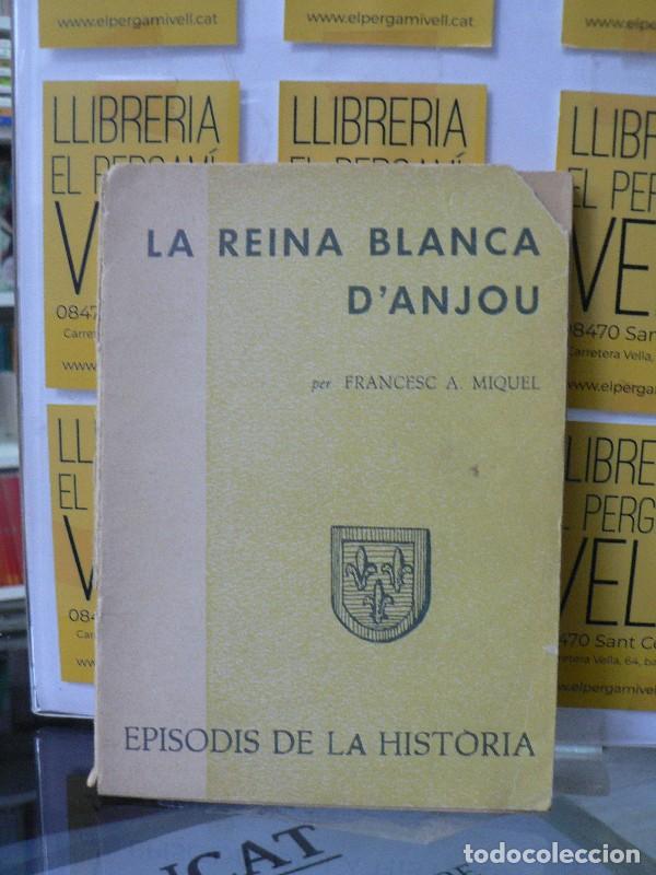 Libros de segunda mano: La reina Blanca d'Anjou - Miquel, Francesc A. - Rafael Dalmau - Episodis de la Hist&ograve;ria, 197