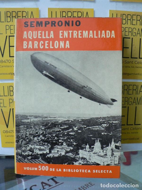 Libros de segunda mano: Aquella Entremaliada Barcelona - Sempronio - Ed. Selecta-catal&ograve;nia - Biblioteca Selecta, 500