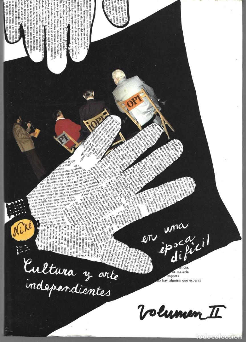Libros de segunda mano: OPI-NIK&Eacute; : Cultura y arte independientes en una &eacute;poca dif&iacute;cil. Vol. II. Emilio Alfaro (coord.) 1984