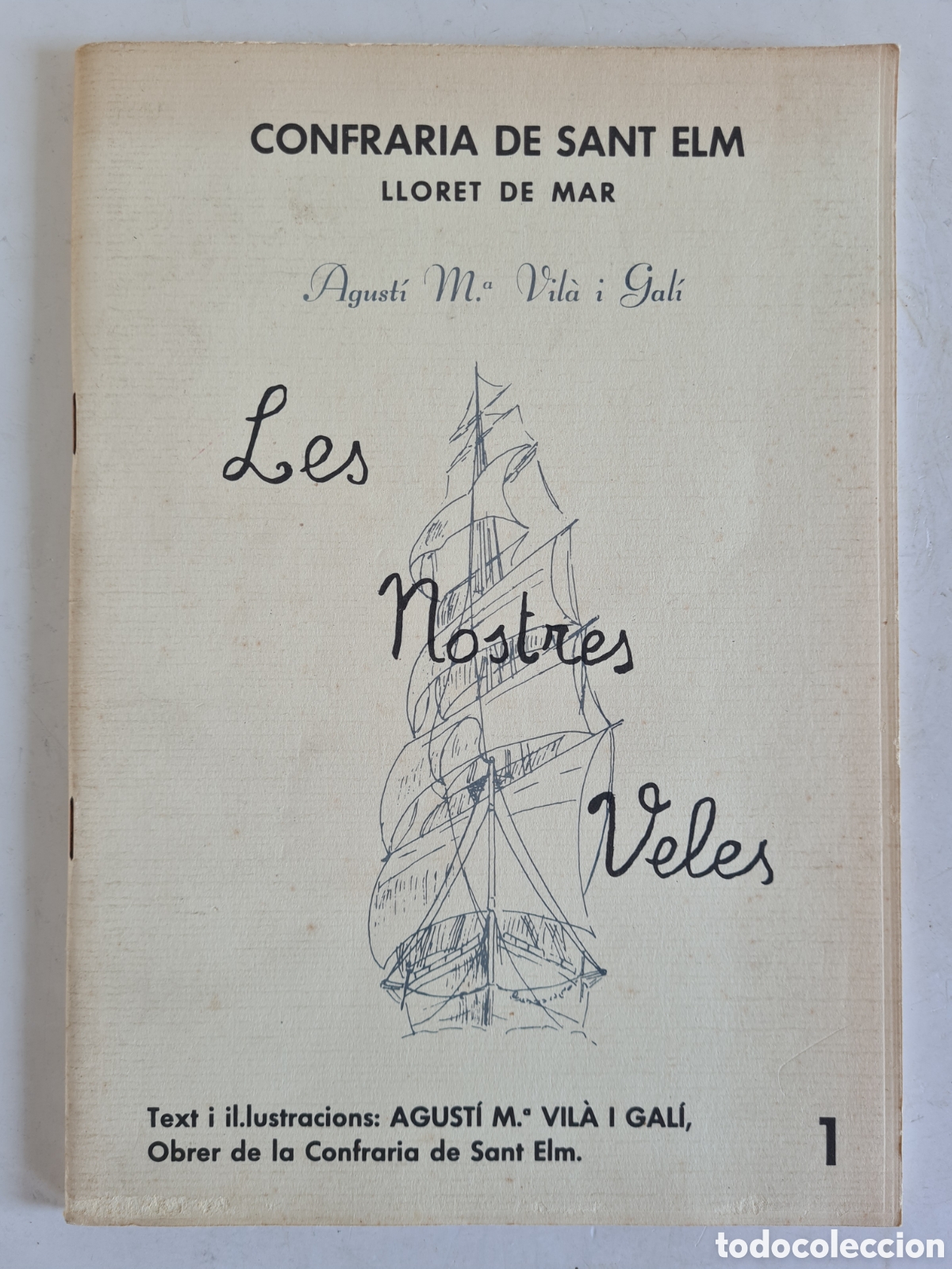 Libros de segunda mano: Les Nostres Veles - Agust&iacute; M. Vil&agrave; i Gal&iacute; 1984 Confraria Sant Elm Lloret de Mar - N&agrave;utica Marina