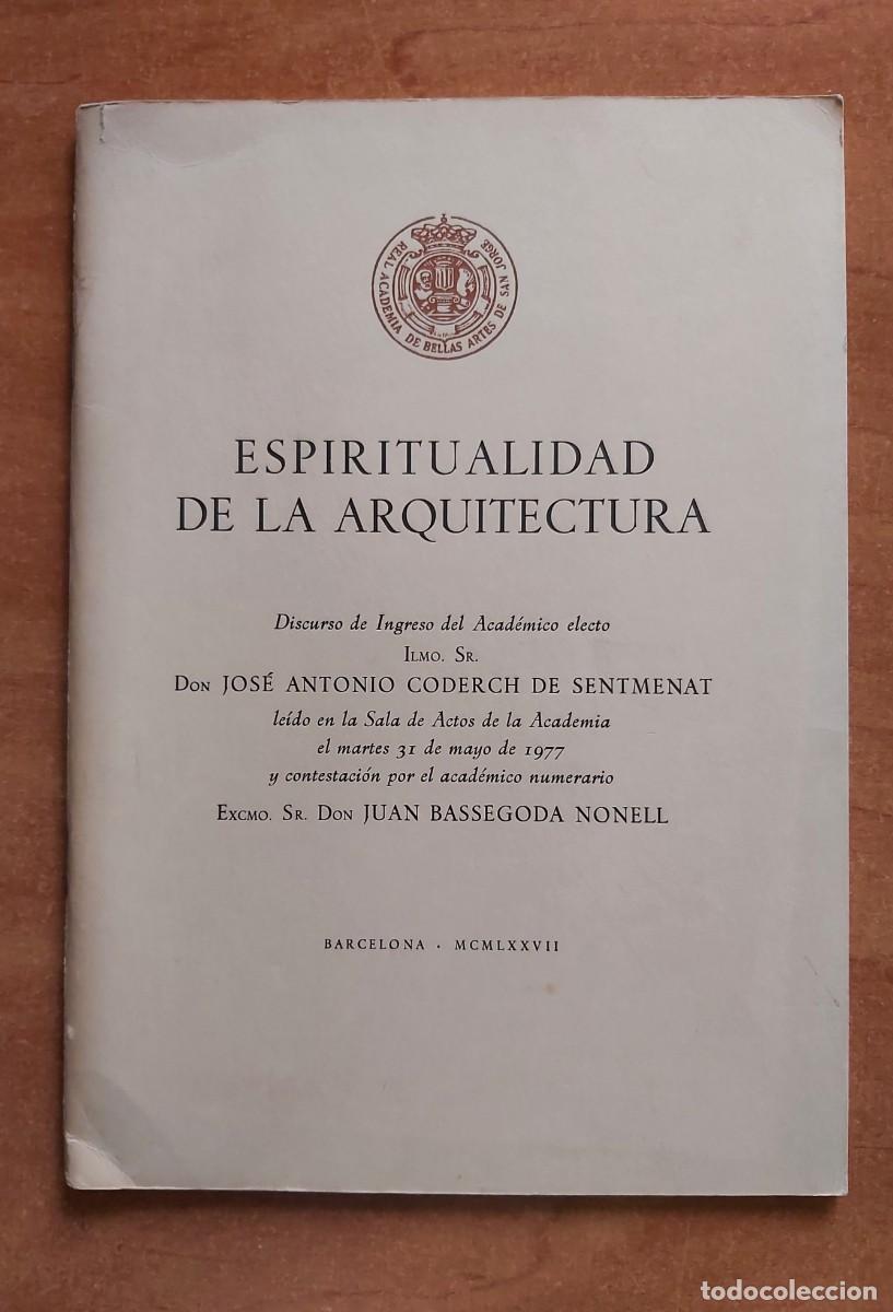 Libros de segunda mano: 1977 ESPIRITUALIDAD DE LA ARQUITECTURA - J.A. CODERCH - JUAN BASSEGODA