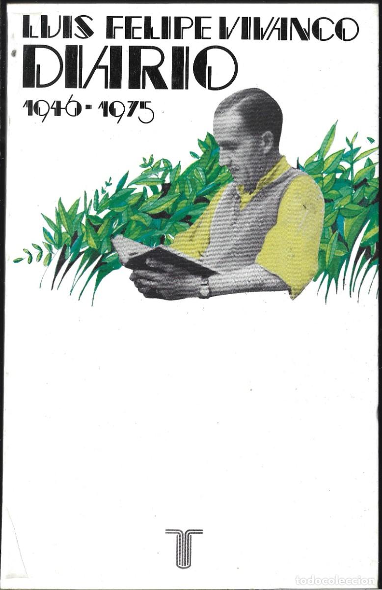 Libros de segunda mano: Luis Felipe VIVANCO : Diario. 1946-1975. (Edici&oacute;n de Soledad Vivanco. Taurus eds., 1985)