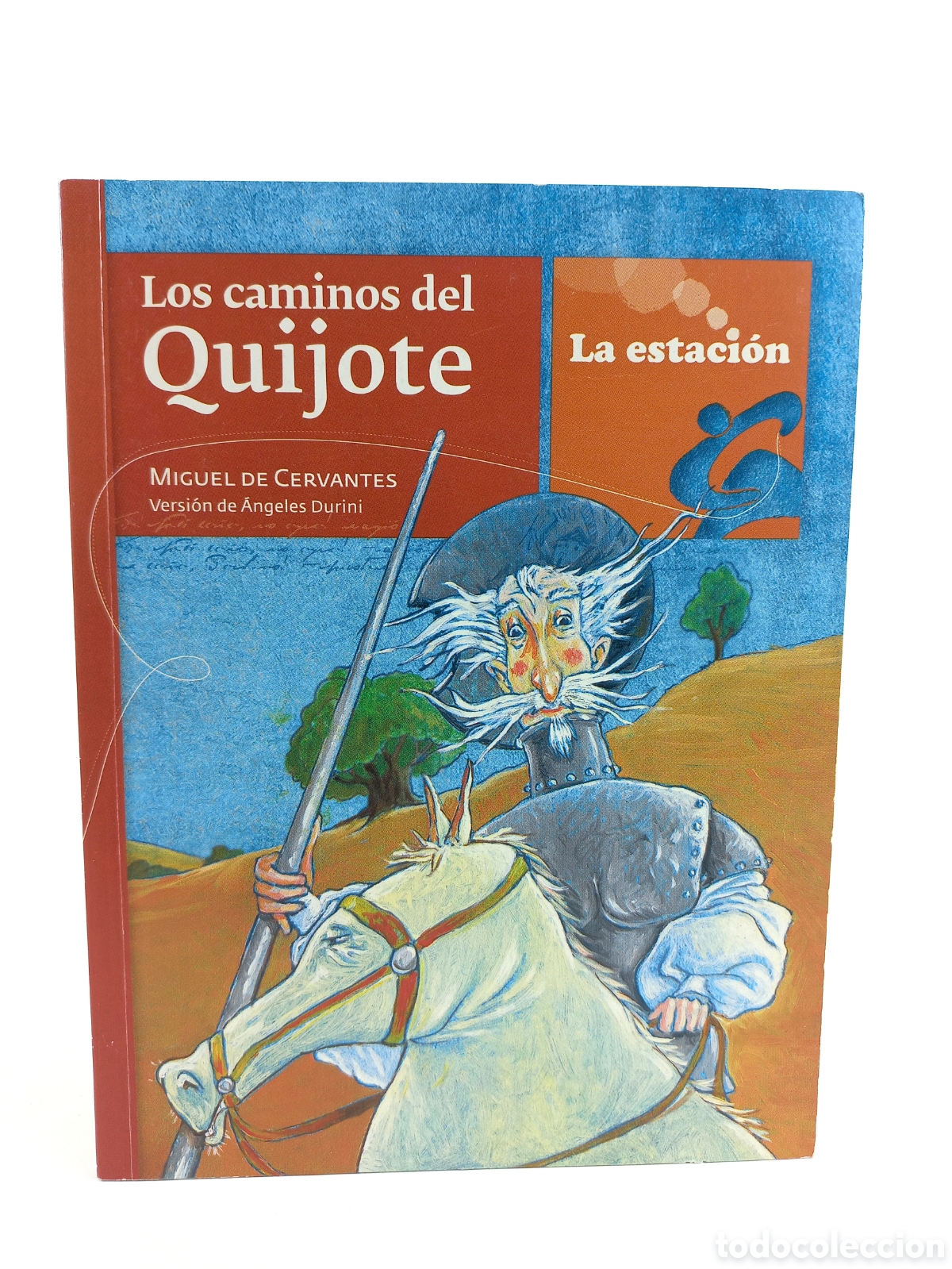 Libros de segunda mano: Los Caminos del Quijote. Miguel de Cervantes; &Aacute;ngeles Durini. La Estaci&oacute;n, 2015. Ilustrado.