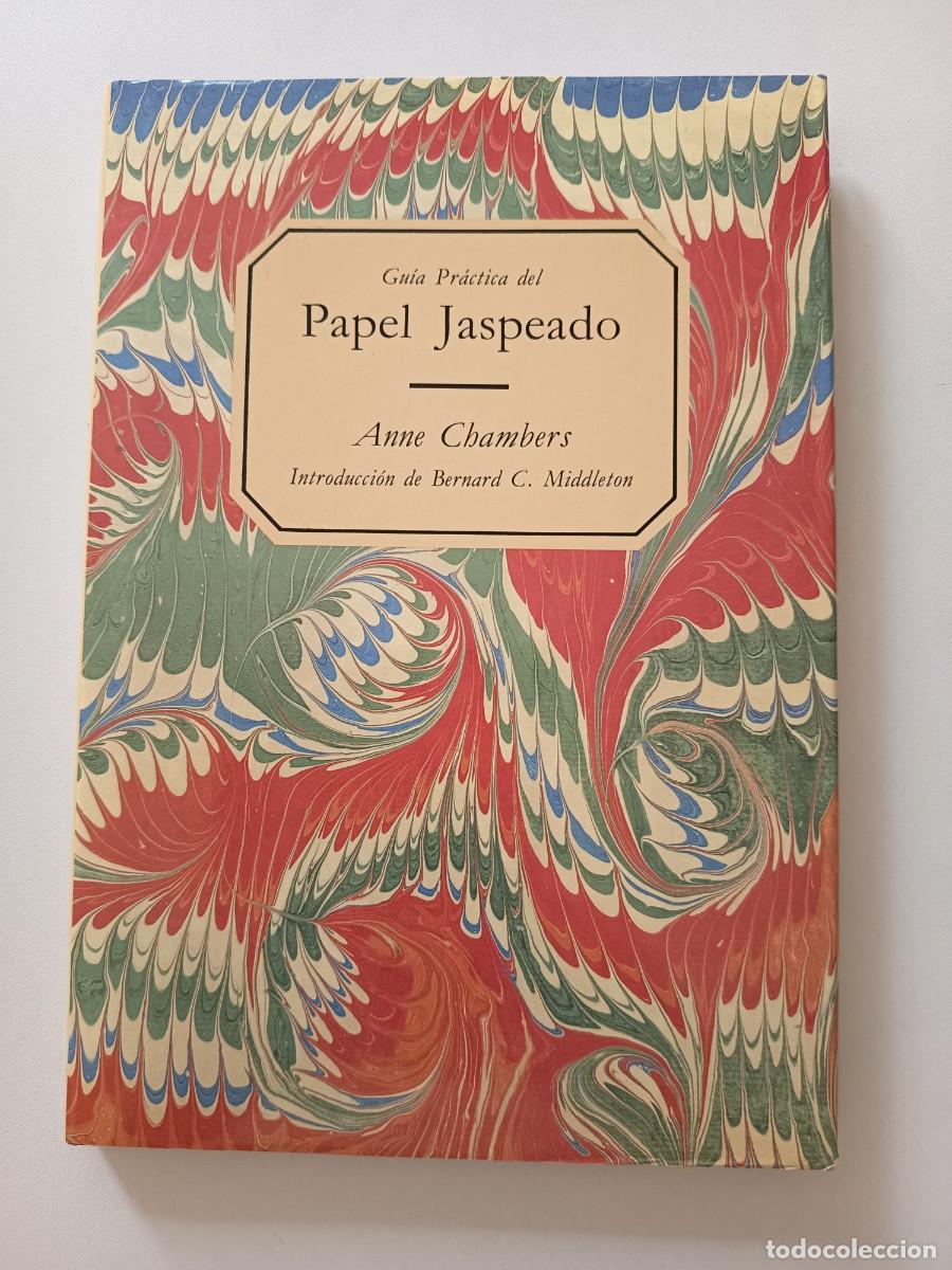 Libros de segunda mano: Gu&iacute;a pr&aacute;ctica del papel jaspeado&rdquo;.Anne Chambers.