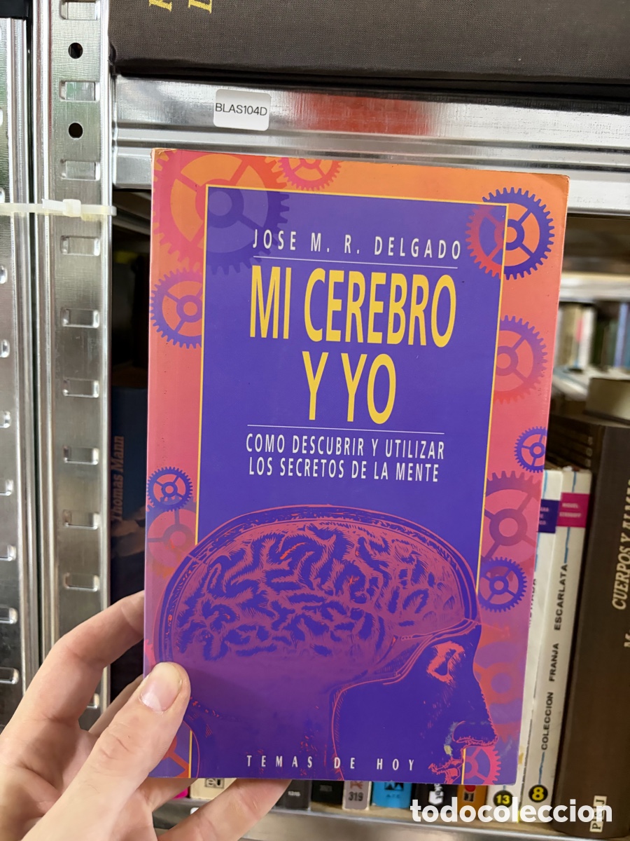 Libros de segunda mano: BLAS104D JOSE M. R. DELGADO MI CEREBRO Y YO COMO DESCUBRIR Y UTILIZAR LOS SECRETOS DE LA MENTE