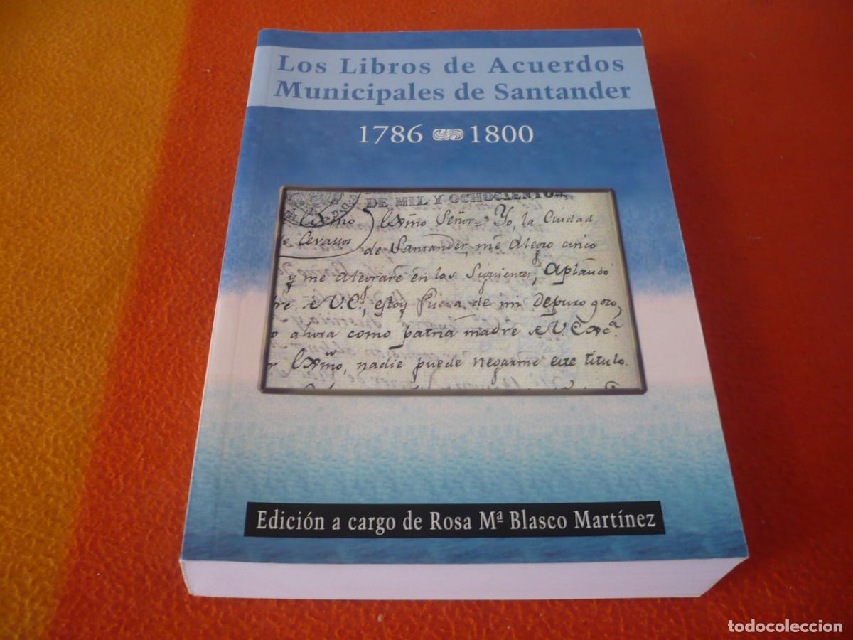 Libros de segunda mano: LOS LIBROS DE ACUERDOS MUNICIPALES DE SANTANDER 1786-1800 ( BLASCO ) HISTORIA