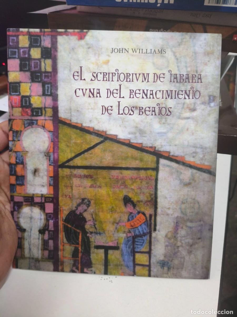 Libros de segunda mano: El scriptorium de Tabara cuna del Renacimiento de los Beatos - John Williams. Dedicatoria aut&oacute;grafa