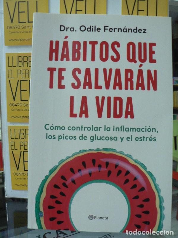 Libros de segunda mano: H&aacute;bitos Que Te Salvar&aacute;n la Vida: C&oacute;mo Controlar la Inflamaci&oacute;n, Glucosa y Estr&eacute;s - Odile Fern&aacute;ndez
