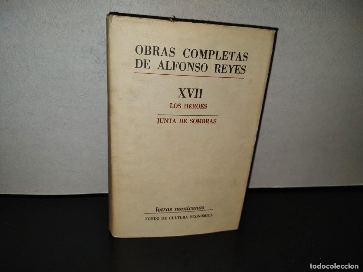 Libros de segunda mano: 202- Obras Completas De Alfonso Reyes. Xvii. Los H&eacute;roes / Junta De Sombras - Letras Mexicanas 1983