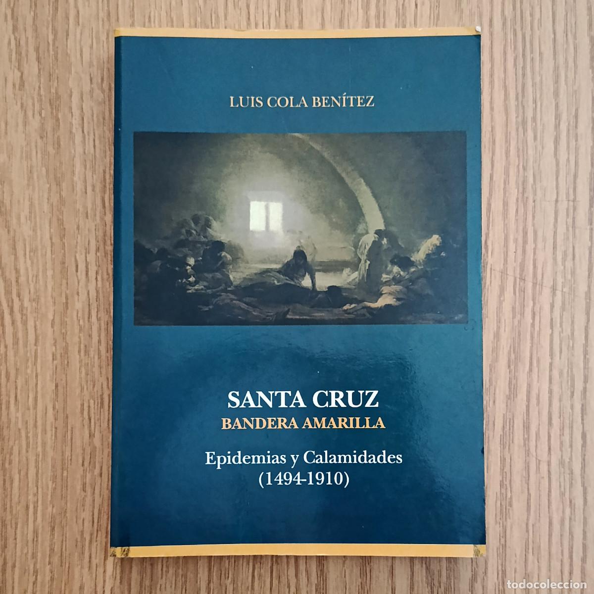 Libros de segunda mano: Libro SANTA CRUZ BANDERA AMARILLA - EPIDEMIAS Y CALAMIDADES (1494 - 1910) | Tenerife - Canarias