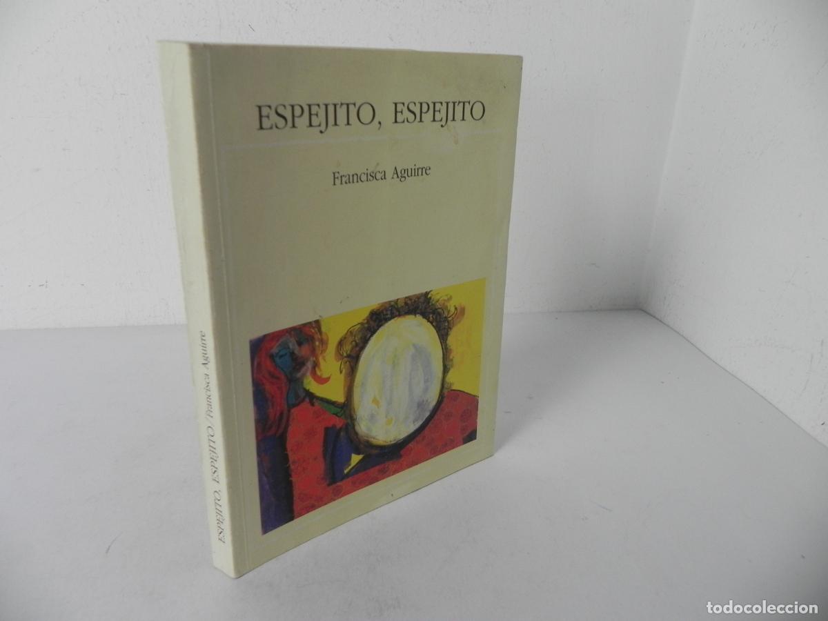 Libros de segunda mano: ESPEJITO, ESPEJITO (FRANCISCA AGUIRRE) AYUNTAMIENTO DE SAN SEBASTIAN DE LOS REYES-1995