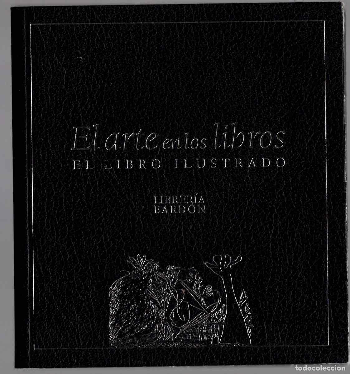 Libros de segunda mano: EL ARTE EN LOS LIBROS EL LIBRO ILUSTRADO. LIBRERIA BARDON 2008