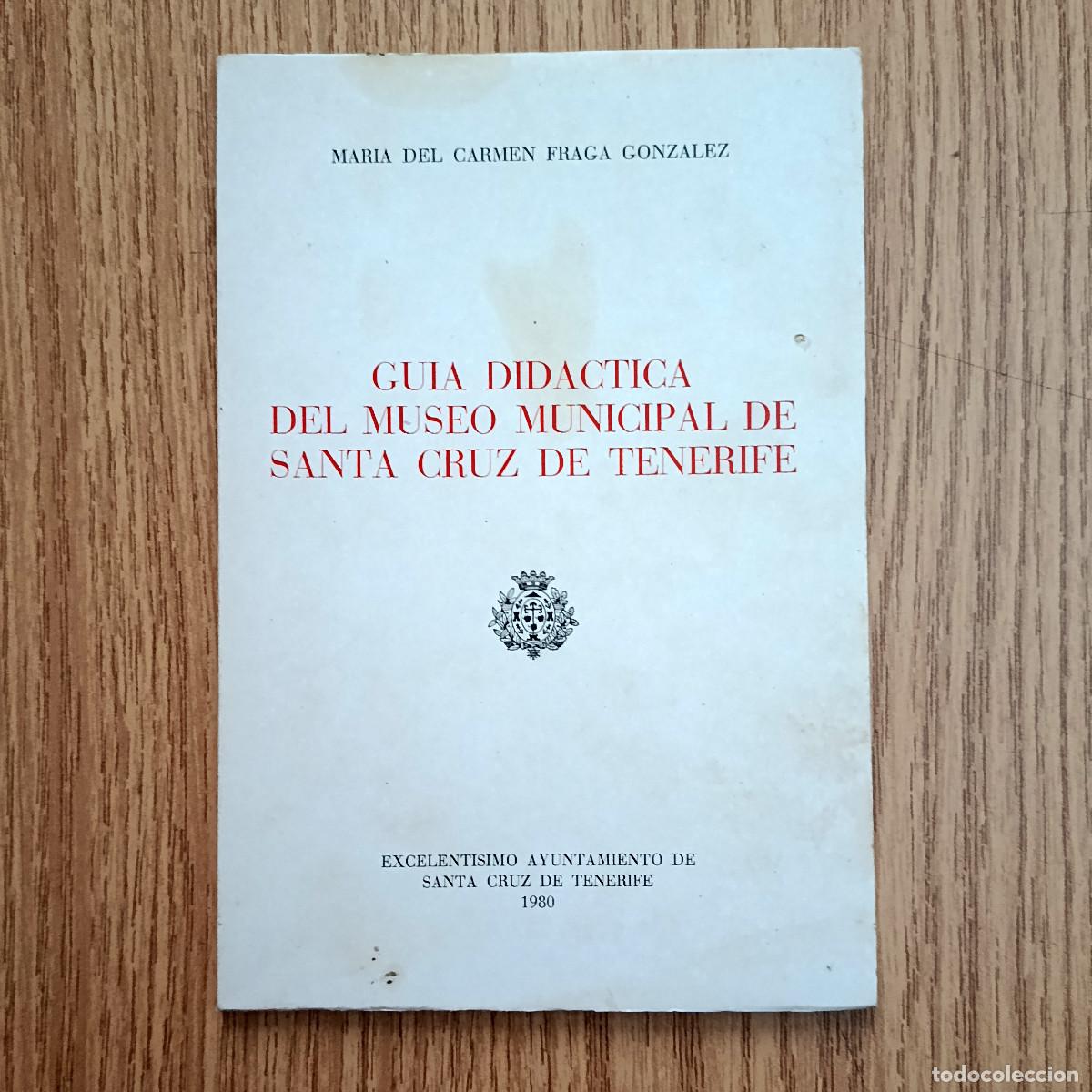 Libros de segunda mano: Libro GU&Iacute;A DID&Aacute;CTICA DEL MUSEO MUNICIPAL DE SANTA CRUZ DE TENERIFE | Tenerife - Canarias