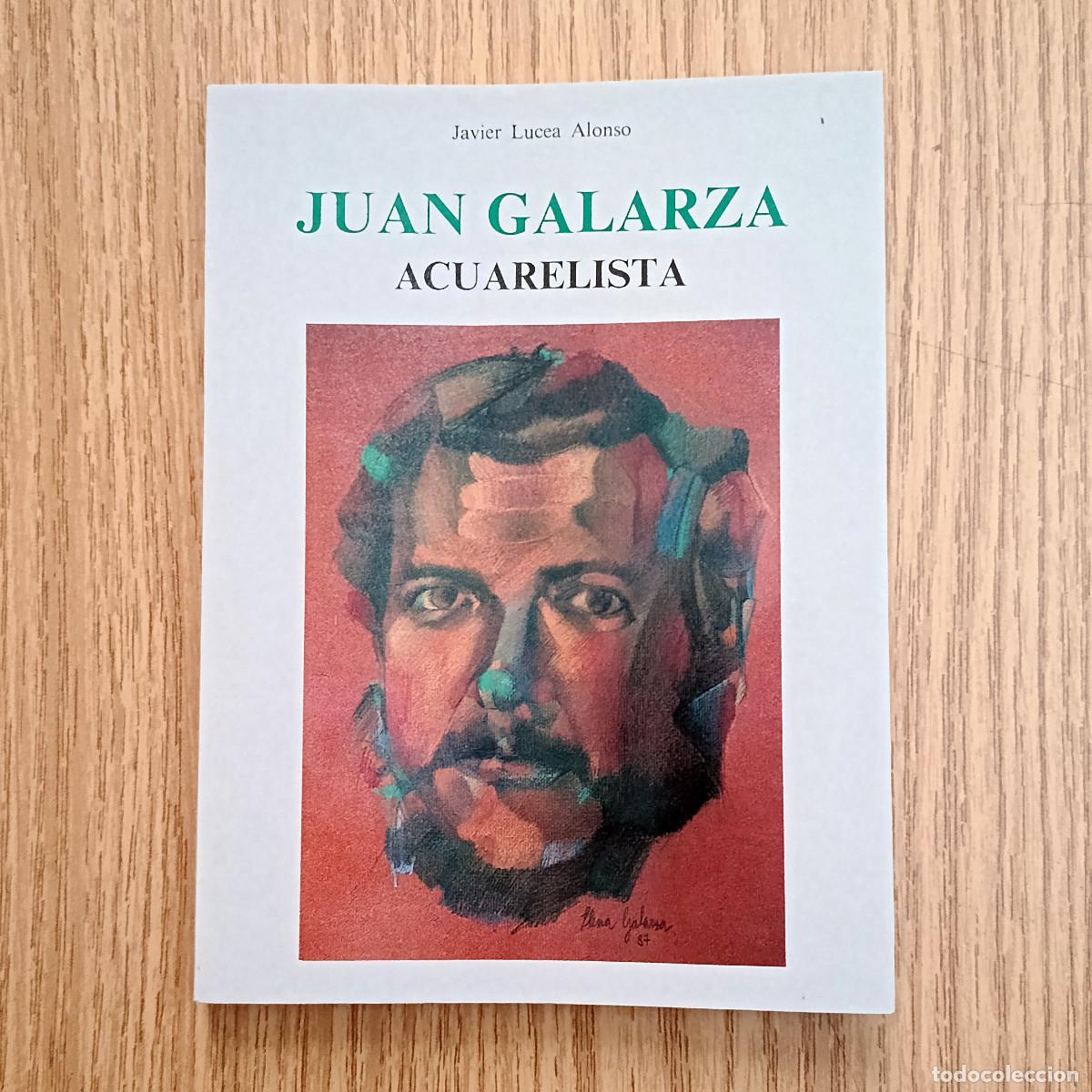 Libros de segunda mano: Libro JUAN GALARZA - ACUARELISTA | JAVIER LUCEA ALONSO | Tenerife - Canarias