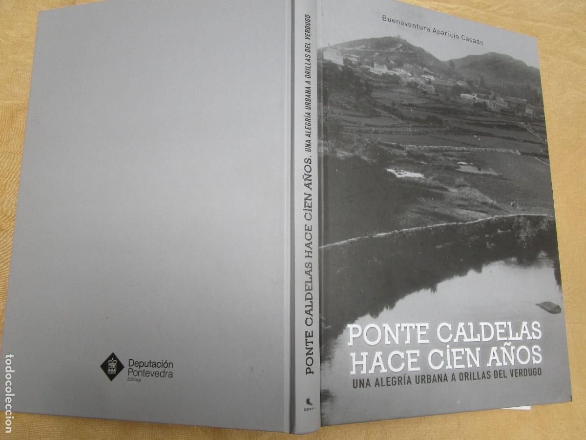 Libros de segunda mano: Galicia - Ponce Caldelas hace 100 a&ntilde;os - Cr&oacute;nica variada - edi Dipt. Pontevedra 2015 pleno fotos b/n