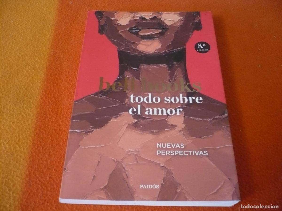 Libros de segunda mano: TODO SOBRE EL AMOR ( BELL HOOKS ) PAIDOS COMPASION CURAR SUFRIMIENTO VIDA PAZ COMPASION