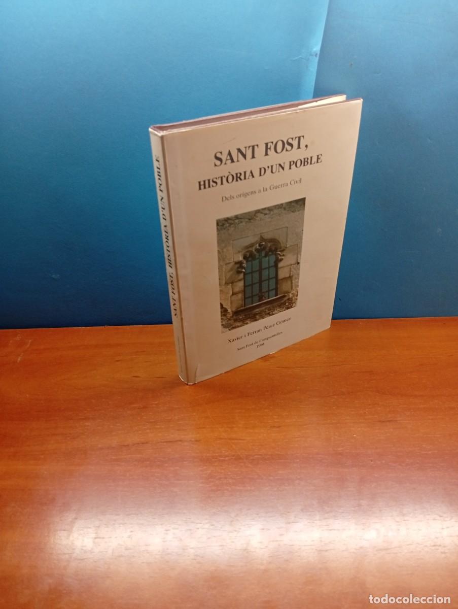 Libros de segunda mano: SANT FOST, HIST&Ograve;RIA D'UN POBLE. DELS ORIGENS A LA GUERRA CIVIL.-XAVIER I FERRAN