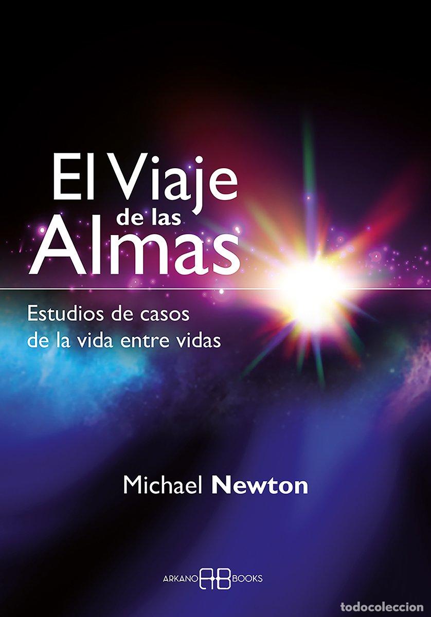 Libros de segunda mano: El Viaje de las Almas: Estudios de Casos de la Vida Entre Vidas - Michael Newton - Arkano Books